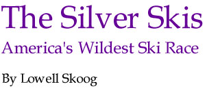 The Silver Skis - America's Wildest Ski Race